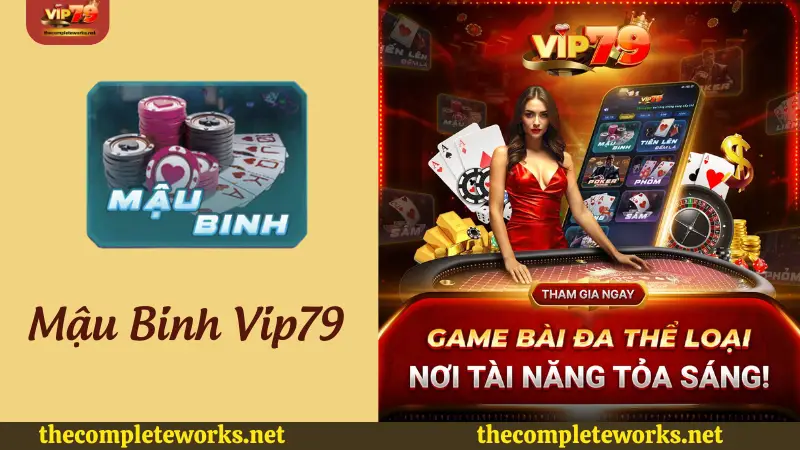 Mậu Binh Vip79 là một game bài trí tuệ hấp dẫn Giới thiệu game bài Mậu Binh Vip79
